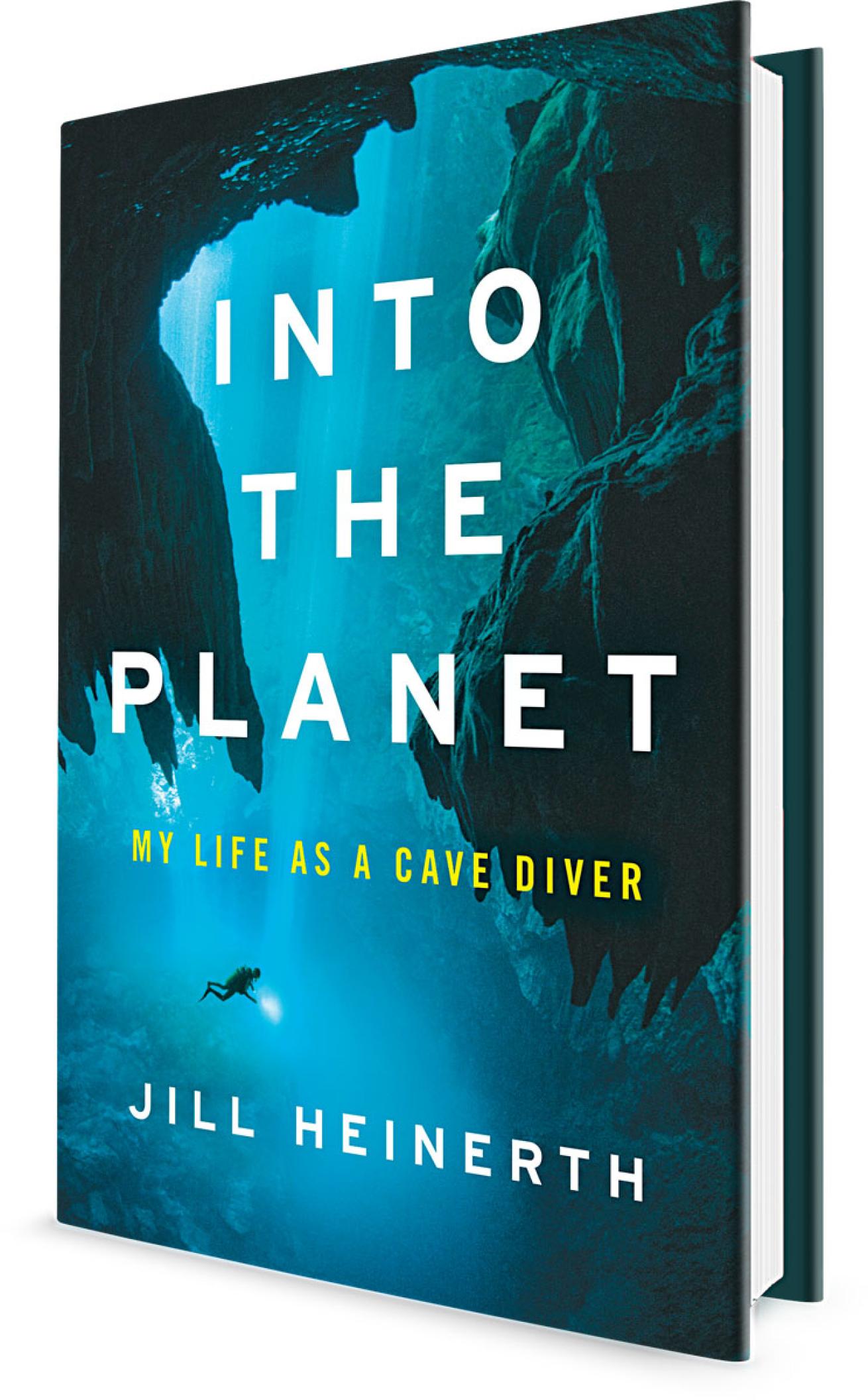Into the Planet: My Life as a Cave Diver Book